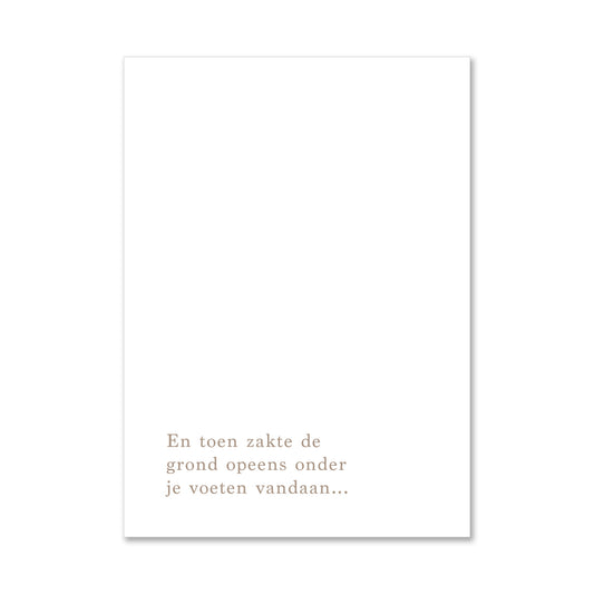 duurzame witte wenskaart En toen zakte de grond opeens onder je voeten vandaan