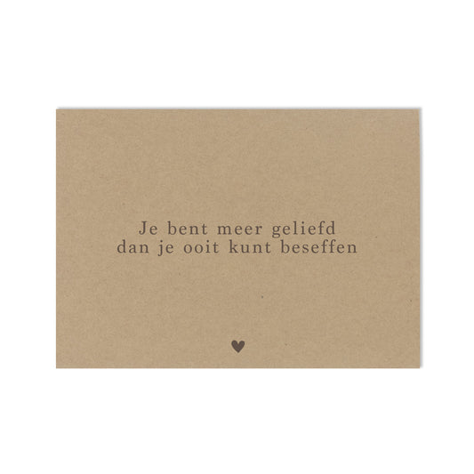 Duurzame wenskaart je bent meer geliefd dan je ooit kunt beseffen kraft